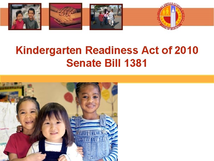 Kindergarten Readiness Act of 2010 Senate Bill 1381 