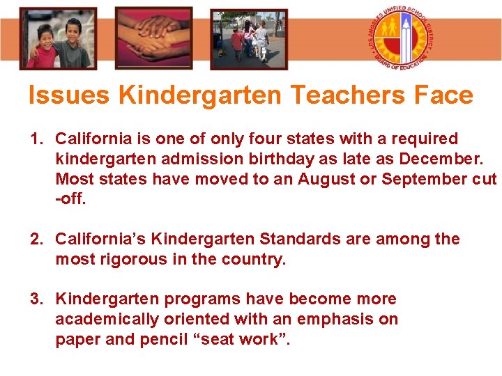 Issues Kindergarten Teachers Face 1. California is one of only four states with a