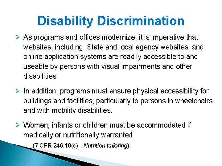 Disability Discrimination Ø As programs and offices modernize, it is imperative that websites, including