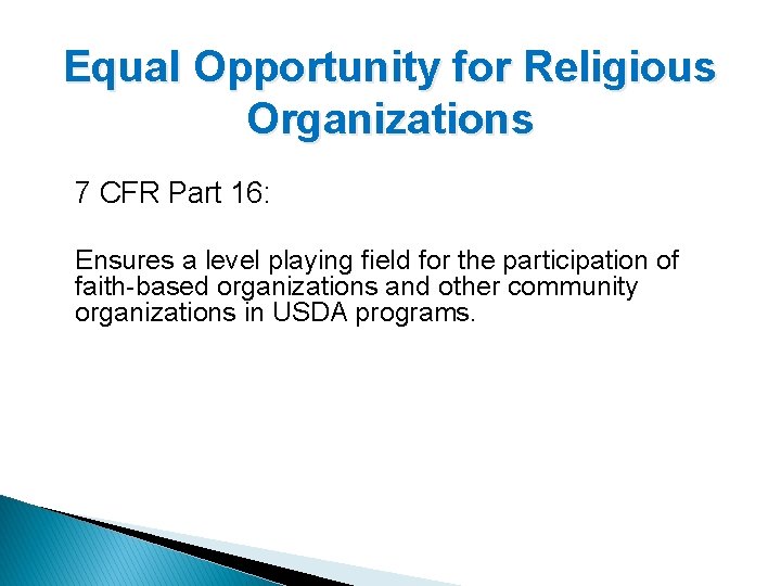 Equal Opportunity for Religious Organizations 7 CFR Part 16: Ensures a level playing field