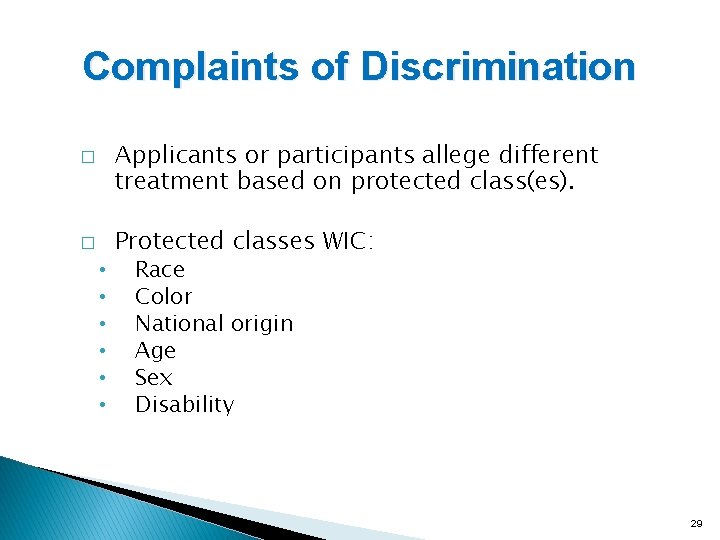 Complaints of Discrimination Applicants or participants allege different treatment based on protected class(es). �