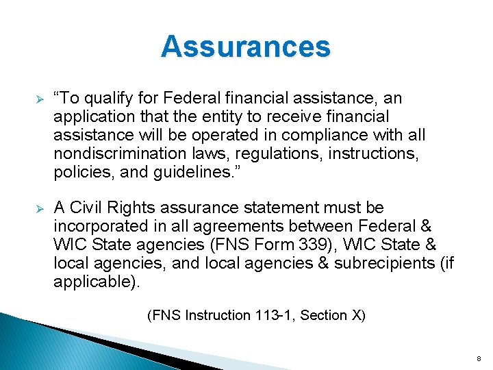 Assurances Ø “To qualify for Federal financial assistance, an application that the entity to