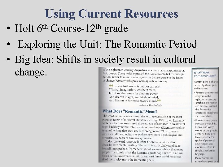 Using Current Resources • Holt 6 th Course-12 th grade • Exploring the Unit: