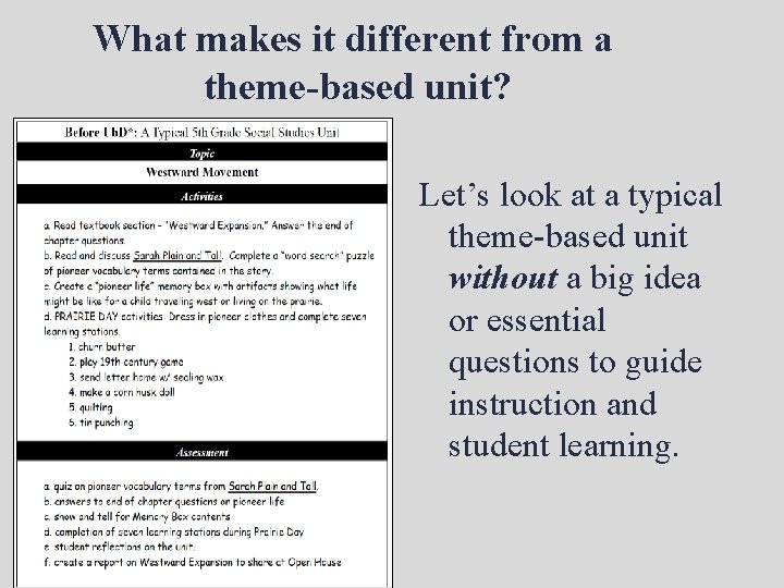 What makes it different from a theme-based unit? Let’s look at a typical theme-based