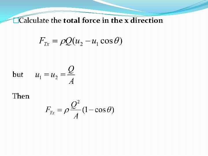 �Calculate the total force in the x direction but Then 