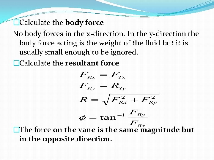 �Calculate the body force No body forces in the x-direction. In the y-direction the