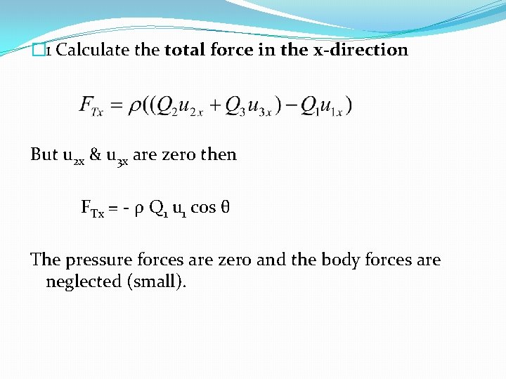 � 1 Calculate the total force in the x-direction But u 2 x &