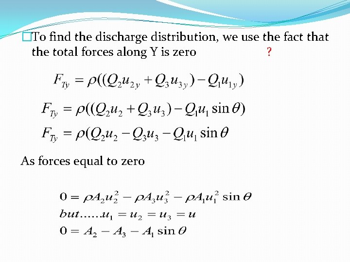 �To find the discharge distribution, we use the fact that the total forces along