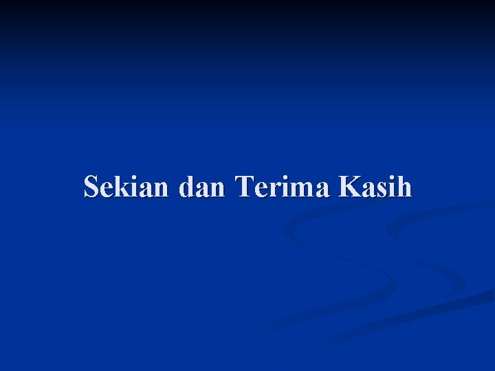 Sekian dan Terima Kasih 