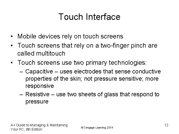 Touch Interface • Mobile devices rely on touch screens • Touch screens that rely