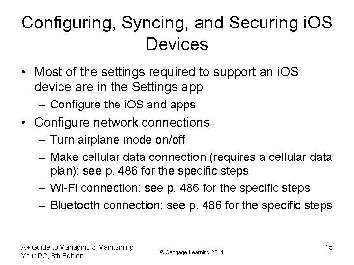 Configuring, Syncing, and Securing i. OS Devices • Most of the settings required to