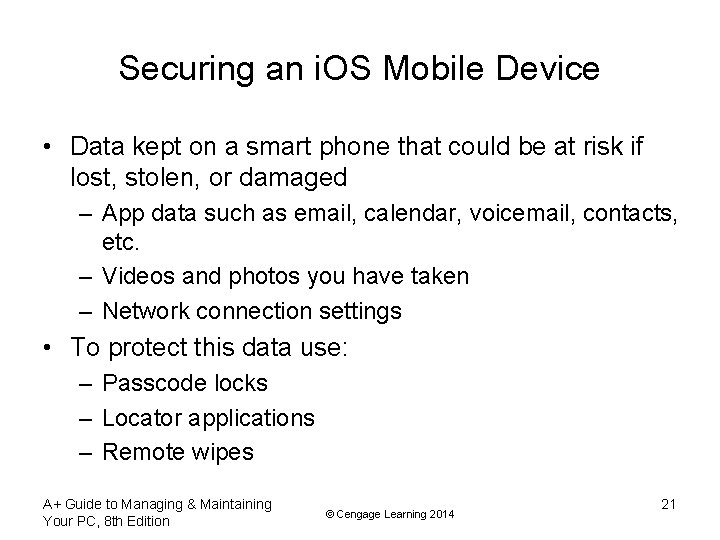 Securing an i. OS Mobile Device • Data kept on a smart phone that