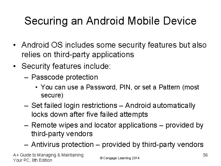 Securing an Android Mobile Device • Android OS includes some security features but also