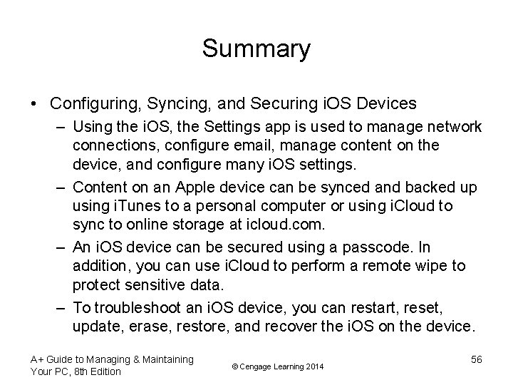 Summary • Configuring, Syncing, and Securing i. OS Devices – Using the i. OS,