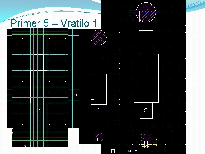 Primer 5 – Vratilo 1 