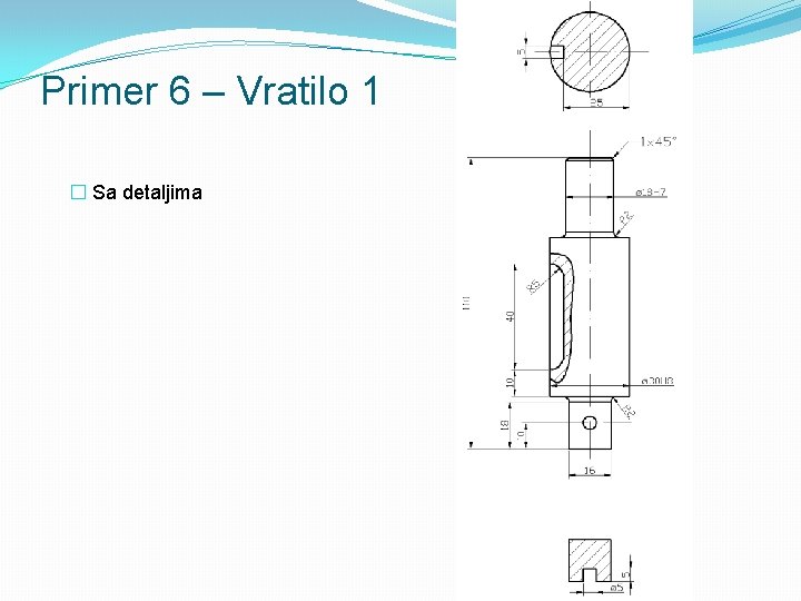 Primer 6 – Vratilo 1 � Sa detaljima 