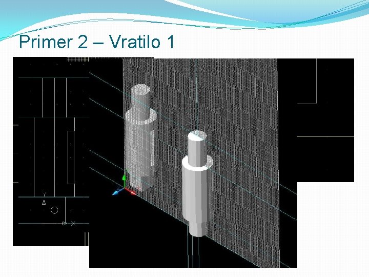 Primer 2 – Vratilo 1 