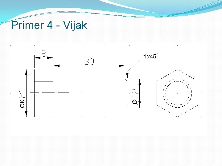 Primer 4 - Vijak 