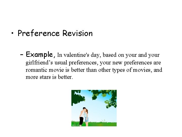 • Preference Revision – Example, In valentine's day, based on your and your • Preference Revision – Example, In valentine's day, based on your and your
