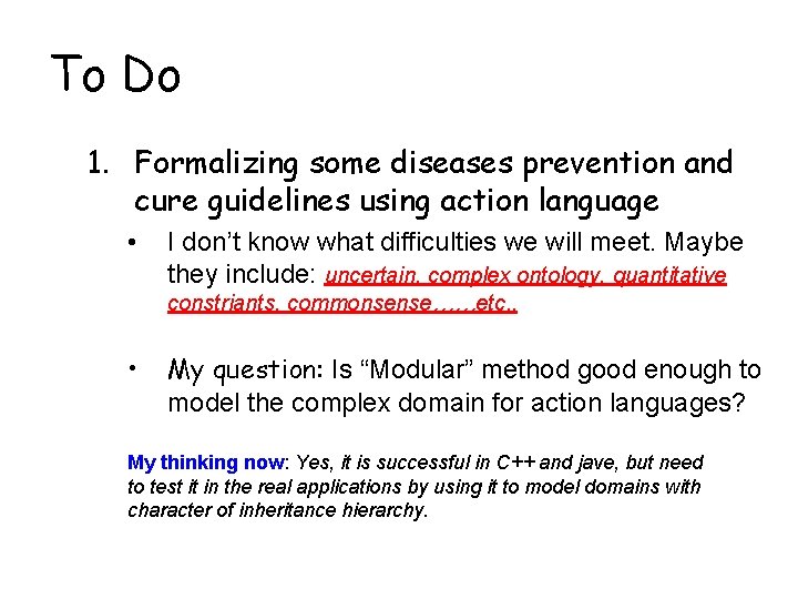 To Do 1. Formalizing some diseases prevention and cure guidelines using action language • To Do 1. Formalizing some diseases prevention and cure guidelines using action language •
