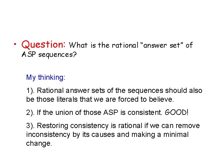 • Question: What is the rational “answer set” of ASP sequences? My thinking: • Question: What is the rational “answer set” of ASP sequences? My thinking: