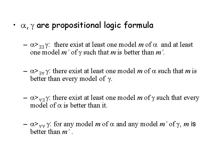• , are propositional logic formula – > : there exist at least • , are propositional logic formula – > : there exist at least
