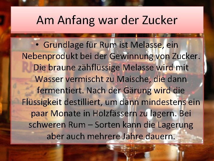 Am Anfang war der Zucker • Grundlage für Rum ist Melasse, ein Nebenprodukt bei