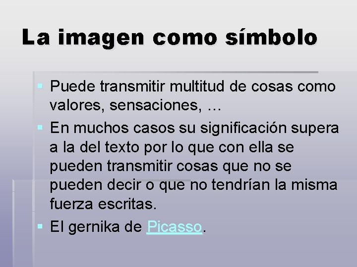 La imagen como símbolo § Puede transmitir multitud de cosas como valores, sensaciones, …