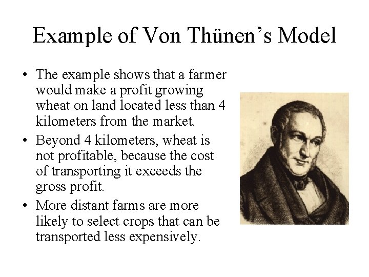 Example of Von Thünen’s Model • The example shows that a farmer would make