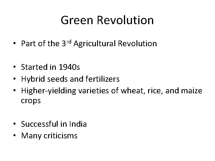 Green Revolution • Part of the 3 rd Agricultural Revolution • Started in 1940