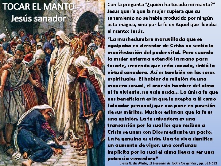 Con la pregunta “¿quién ha tocado mi manto? ” Jesús quería que la mujer