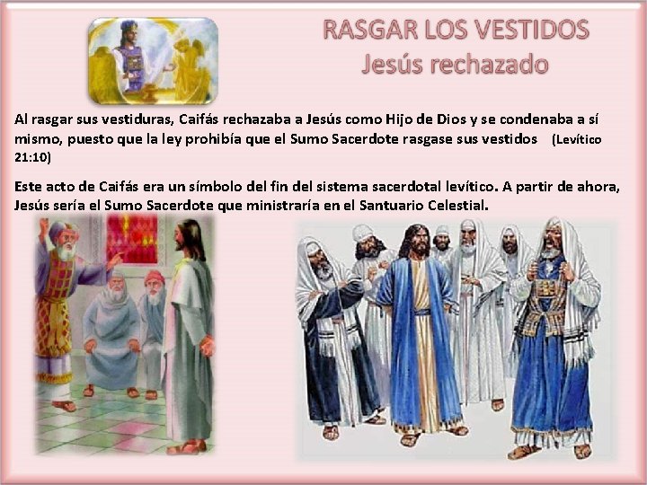 Al rasgar sus vestiduras, Caifás rechazaba a Jesús como Hijo de Dios y se