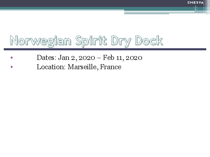 Norwegian Spirit Dry Dock • • Dates: Jan 2, 2020 – Feb 11, 2020