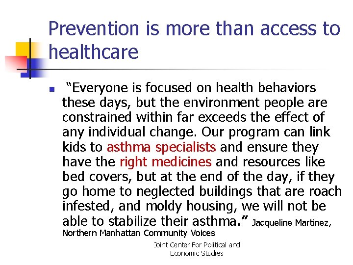 Prevention is more than access to healthcare n “Everyone is focused on health behaviors