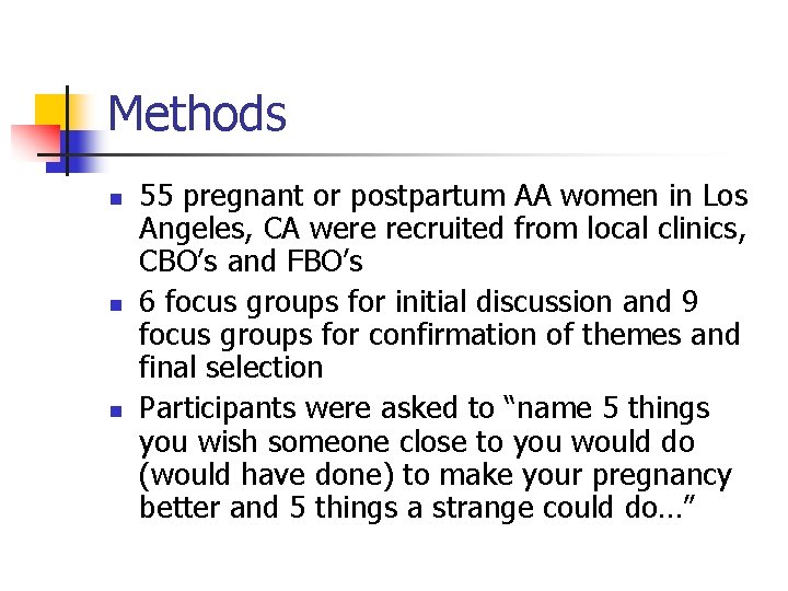Methods n n n 55 pregnant or postpartum AA women in Los Angeles, CA