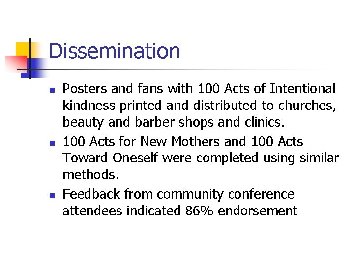 Dissemination n Posters and fans with 100 Acts of Intentional kindness printed and distributed