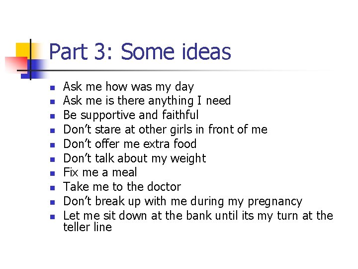 Part 3: Some ideas n n n n n Ask me how was my