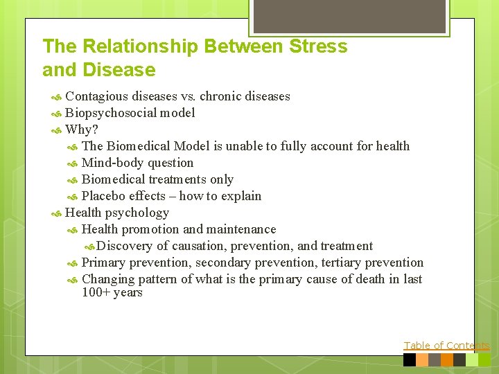 The Relationship Between Stress and Disease Contagious diseases vs. chronic diseases Biopsychosocial model Why?