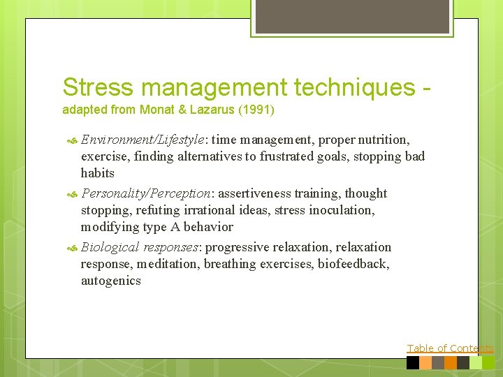 Stress management techniques adapted from Monat & Lazarus (1991) Environment/Lifestyle: time management, proper nutrition,