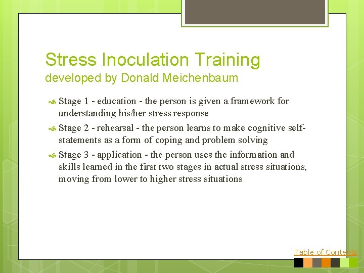 Stress Inoculation Training developed by Donald Meichenbaum Stage 1 - education - the person