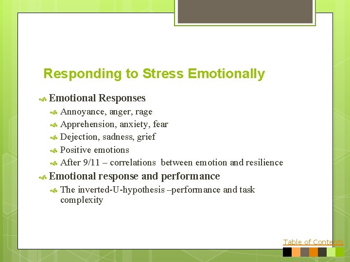 Responding to Stress Emotionally Emotional Responses Annoyance, anger, rage Apprehension, anxiety, fear Dejection, sadness,