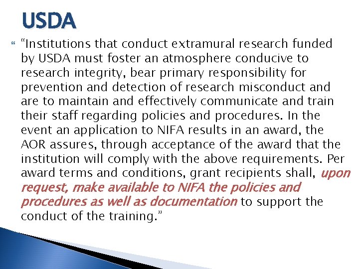 USDA “Institutions that conduct extramural research funded by USDA must foster an atmosphere conducive