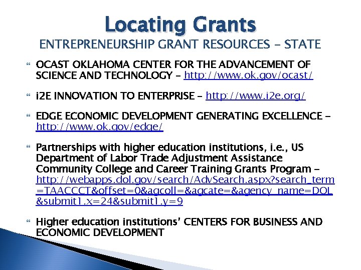 Locating Grants ENTREPRENEURSHIP GRANT RESOURCES - STATE OCAST OKLAHOMA CENTER FOR THE ADVANCEMENT OF