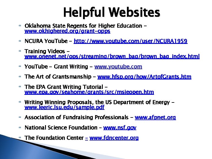Helpful Websites Oklahoma State Regents for Higher Education www. okhighered. org/grant-opps NCURA You. Tube