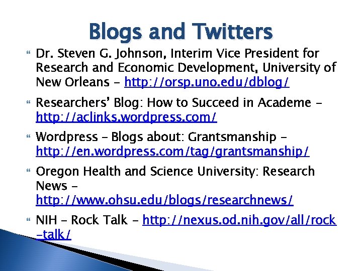 Blogs and Twitters Dr. Steven G. Johnson, Interim Vice President for Research and Economic