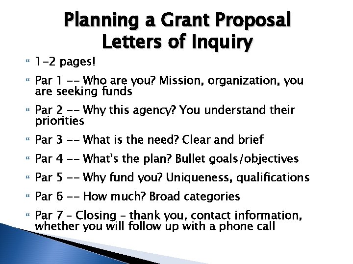 Planning a Grant Proposal Letters of Inquiry 1 -2 pages! Par 1 -- Who