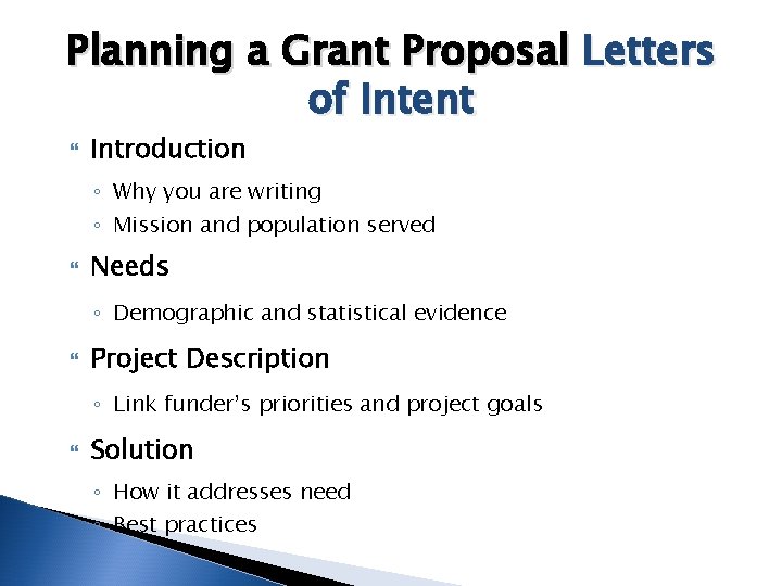 Planning a Grant Proposal Letters of Intent Introduction ◦ Why you are writing ◦