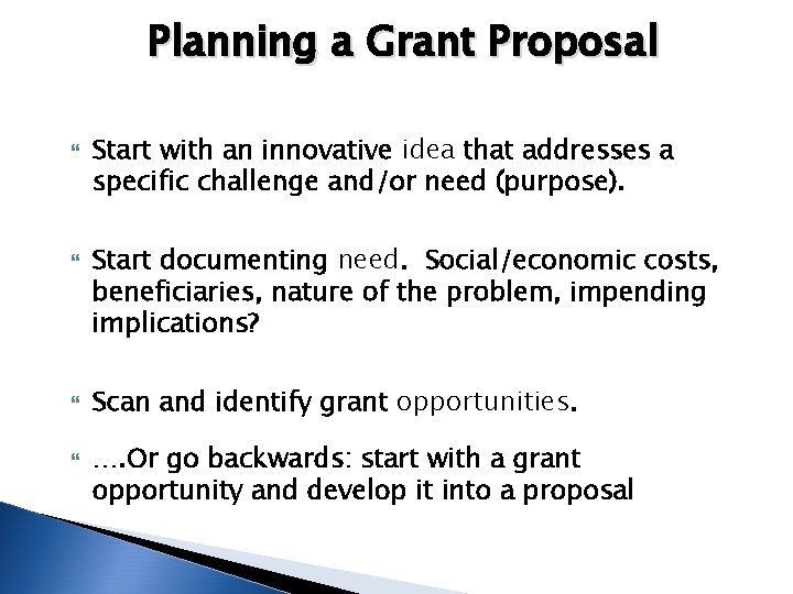 Planning a Grant Proposal Start with an innovative idea that addresses a specific challenge