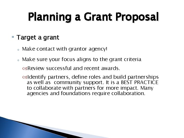 Planning a Grant Proposal Target a grant o Make contact with grantor agency! o