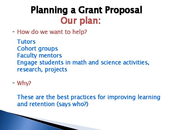 Planning a Grant Proposal Our plan: How do we want to help? Tutors Cohort